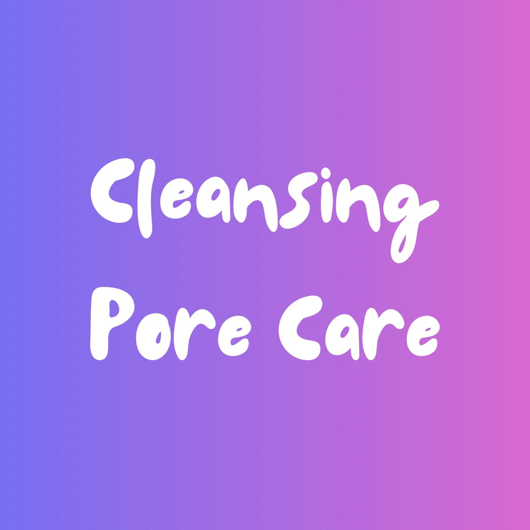 Deep Cleansing & Pore Care